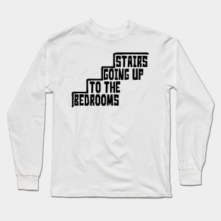 Stairs Going Up To The Bedrooms Alt Long Sleeve T-Shirt